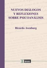 Nuevos diálogos y reflexiones sobre psicoanálisis | Ricardo Avenburg