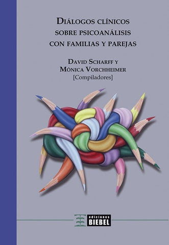 Diálogos clínicos sobre psicoanálisis con familias y parejas | Scharff, Vorchheimer