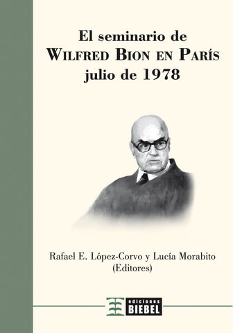 El Seminario de Wilfred Bion en París | Morabito, Bion y otros