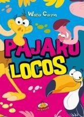 Pajaro locos | Walter Carzon