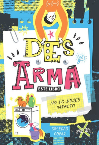 DESARMA ESTE LIBRO.. | SOLEDAD GOPAR