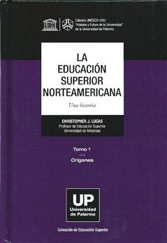 La Educación Superior norteamericana Tomo 1 | Christopher J. Lucas