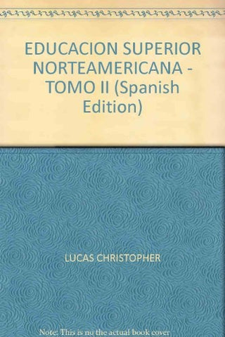 La Educación Superior norteamericana Tomo 2 | Christopher J. Lucas