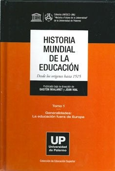Historia Mundial de la Educación. Desde los orígenes hasta 1515. Tomo 1 | Vial, Mailaret