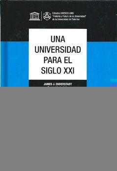 Una universidad para el siglo XXI. Tomo 2 | James J. Duderstadt