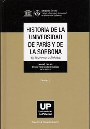 Historia de la Universidad de París y de la Sorbona. Tomo 1 | André Tuilier