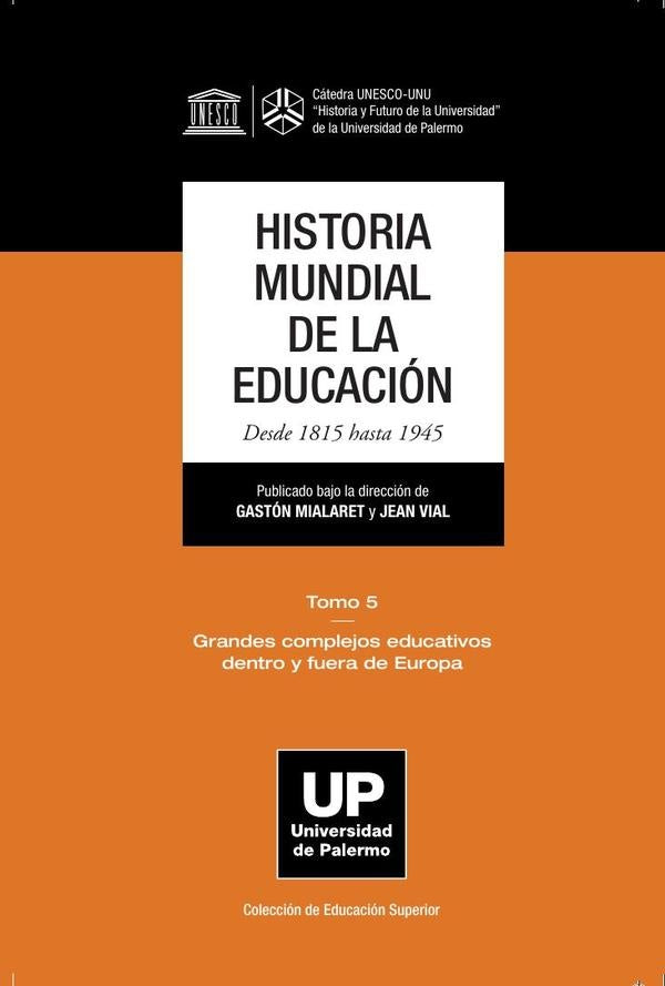 Historia mundial de la educación Desde 1815 hasta 1945. Tomo 5 | Vial, Mialaret