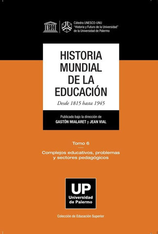 Historia mundial de la educación. Desde 1815 hasta 1945. Tomo 6 | Vial, Mialaret