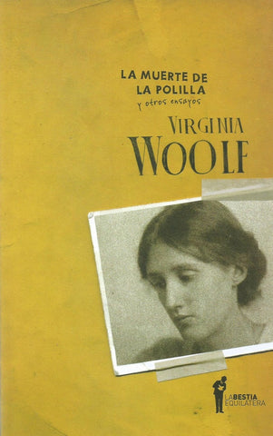 LA MUERTE DE LA POLILLA Y OTROS ENSAYOS.. | Virginia Woolf