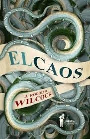 EL CAOS.. | Juan Rodolfo Wilcock