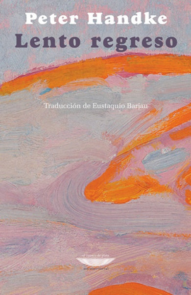 LENTO REGRESO.. | Peter Handke