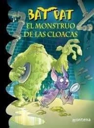 BAT PAT 5. EL MONSTRUO DE LAS CLOACAS | Roberto Pavanello
