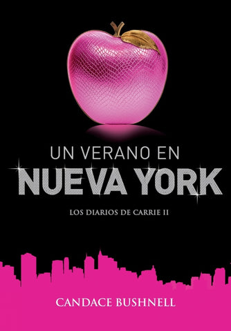 UN VERANO EN NUEVA YORK (DIARIOS DE CARRIE 2) | Candace Bushnell