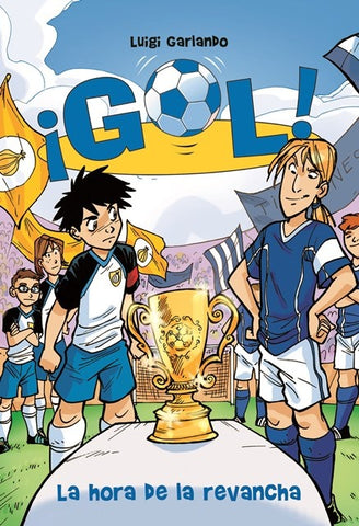 GOL: La hora de la revancha | Luigi Garlando
