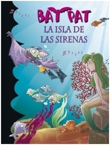 BAT PAT 12. LA ISLA DE LAS SIRENAS | Roberto Pavanello