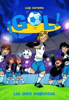 GOL LOS ONCE MAGNIFICOS*. | Luigi Garlando