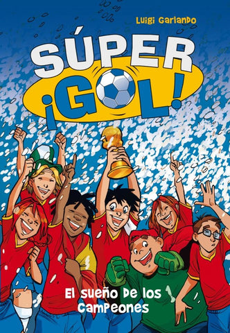 Súper ¡Gol! El sueño de los campeones | Luigi Garlando