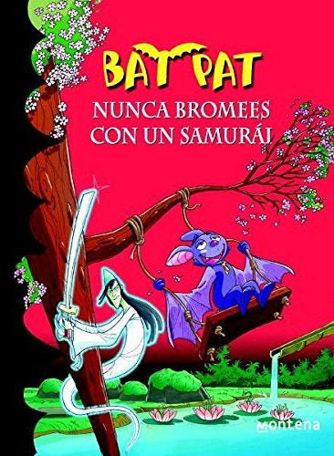 BAT PAT 15. NUNCA BROMEES CON UN SAMURAI.. | Roberto Pavanello