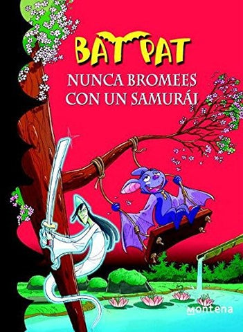 BAT PAT 15. NUNCA BROMEES CON UN SAMURAI.. | Roberto Pavanello