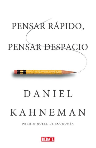 Pensar rápido, pensar despacio | Daniel Kahneman