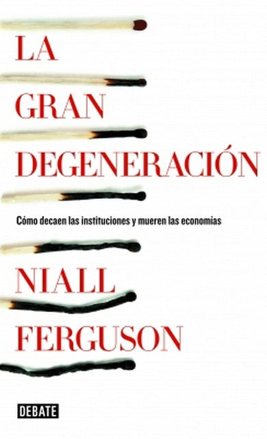 la gran degeneracion | Niall  dir. Ferguson