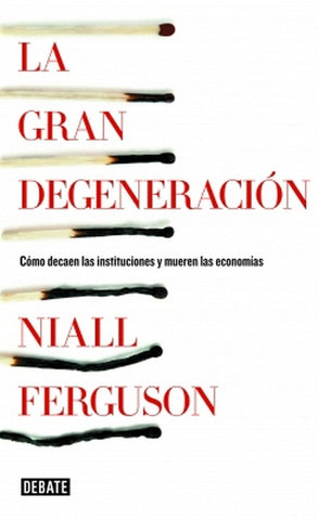 la gran degeneracion | Niall  dir. Ferguson