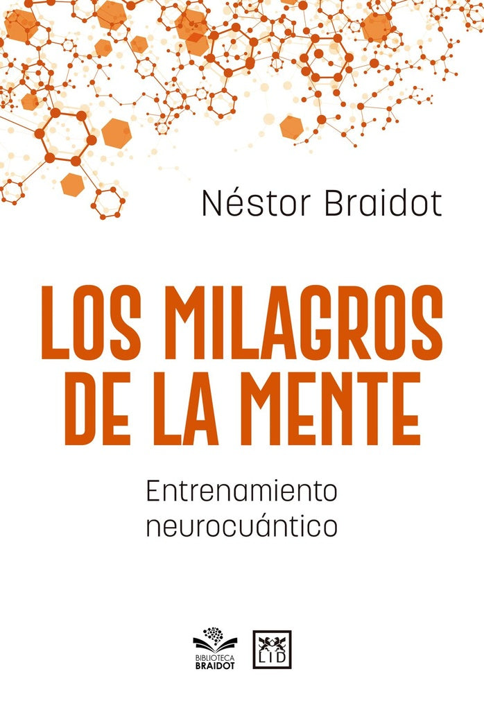 Los milagros de la mente | Néstor Braidot