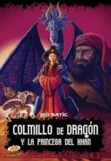 COLMILLO DE DRAGON Y LA PRINCESA DEL KHAN | Leonardo Batic