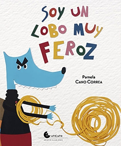 SOY UN LOBO FEROZ | PAMELA CANO CORREA