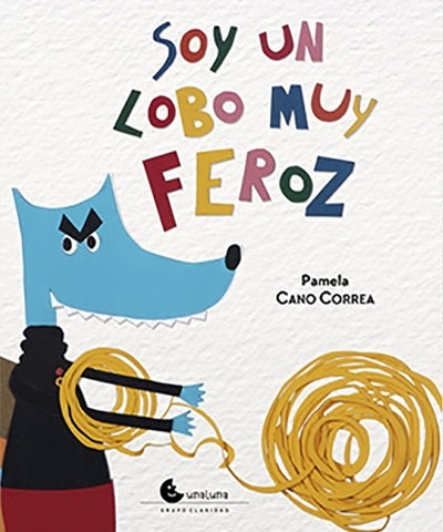 SOY UN LOBO FEROZ | PAMELA CANO CORREA