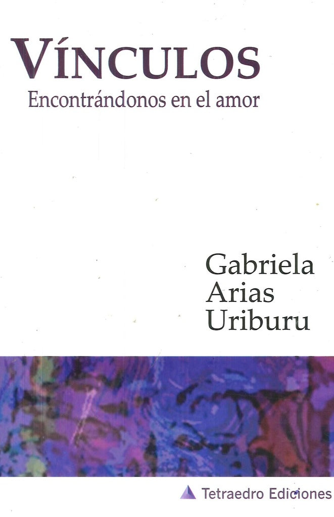 Vinculos. Encontrandonos en el amor | Gabriela Arias Uriburu