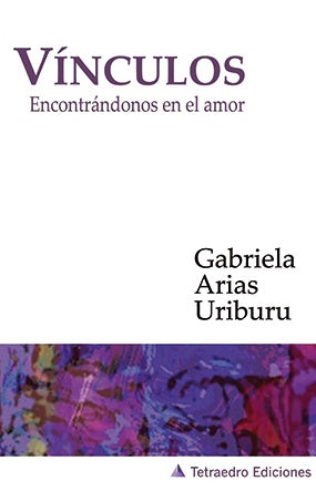 Vinculos. Encontrandonos en el amor | Gabriela Arias Uriburu