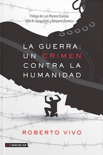 LA GUERRA UN CRIMEN CONTRA LA HUMANIDAD.. | ROBERTO VIVO
