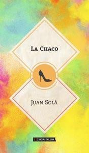 LA CHACO*.. | Juan Solá