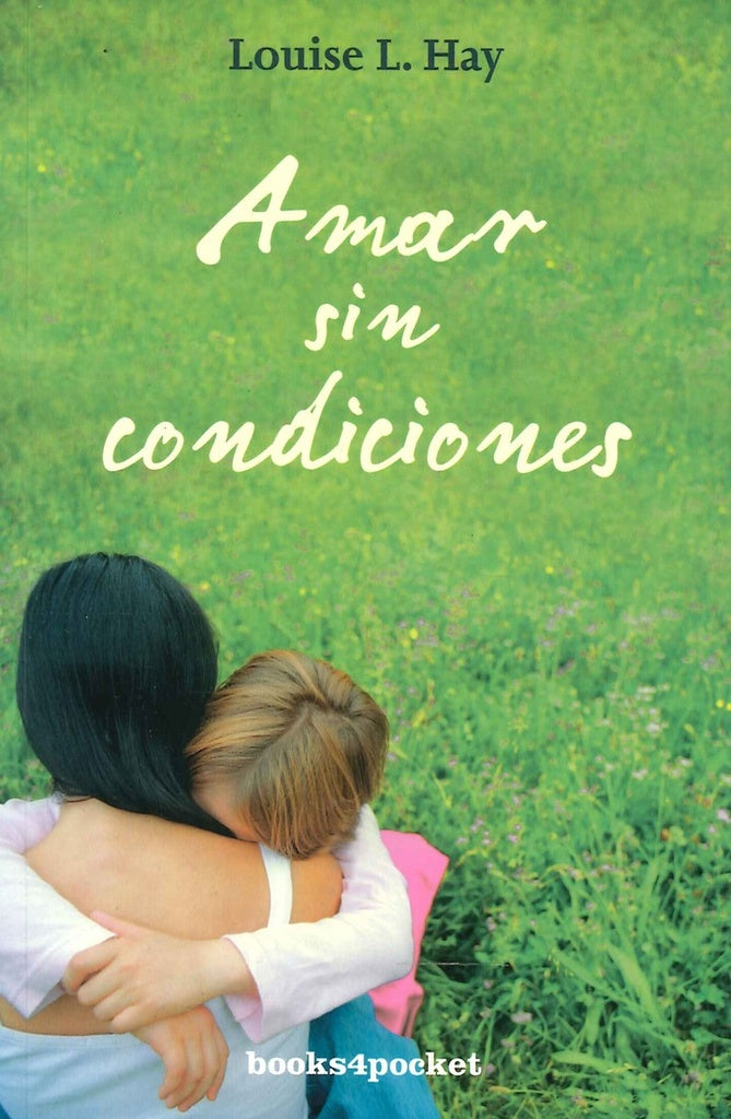 Amar sin condiciones | Louise L. Hay