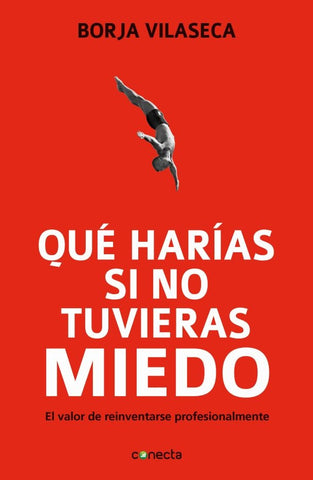 QUE HARIAS SI NO TUVIERAS MIEDO OFERTA | BORJA VILASECA