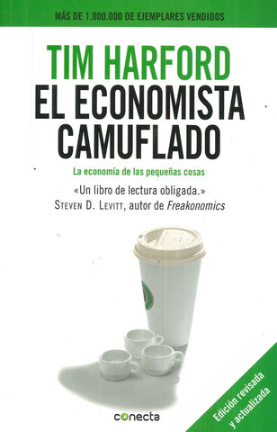 ECONOMISTA CAMUFLADO LA ECONOMIA DE LAS PEQUEÑAS COSAS | Tim Harford