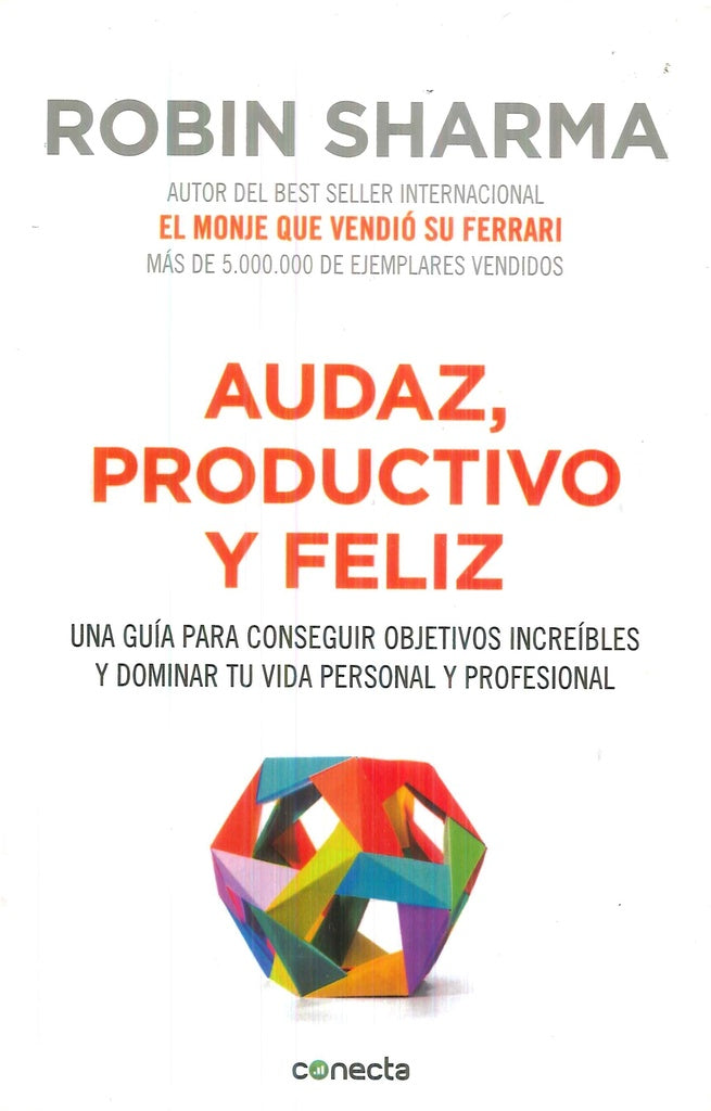 AUDAZ, PRODUCTIVO Y FELIZ | Robin S. Sharma