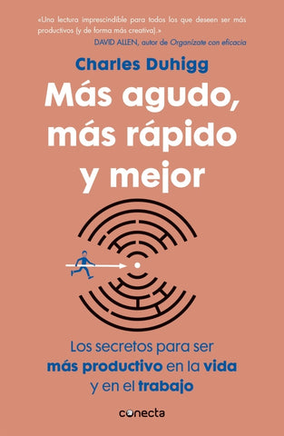 Más agudo, más rápido y mejor. | CHARLES DUHIGG