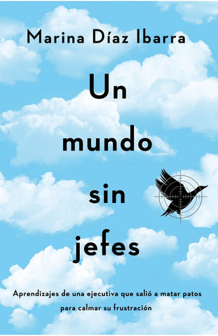 UN MUNDO SIN JEFES.C | MARINA DIAZ IBARRA