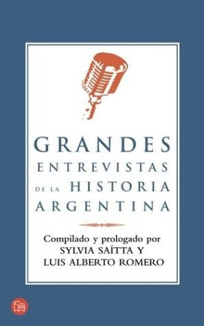 GRANDES ENTREVISTAS HISTORIA ARGENTINA.. | Saítta-Saítta-Romero-Romero