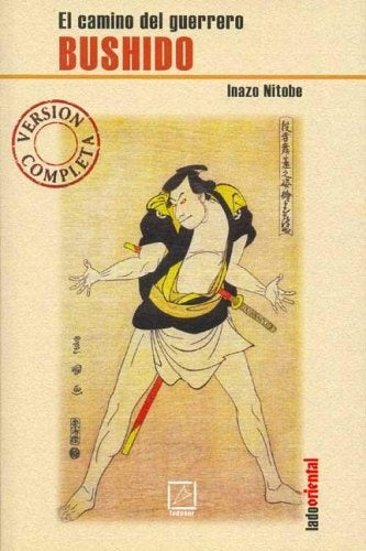 EL CAMINO DEL GUERRERO BUSHIDO  | INAZO  NITOBE