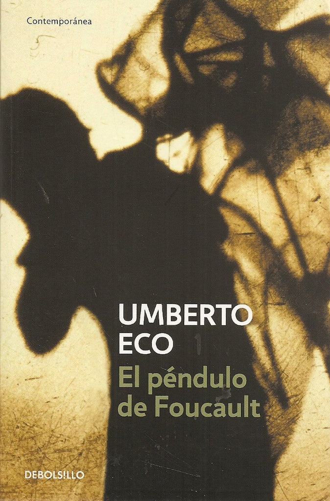 EL PÈNDULO DE fOUCAULT | Umberto Eco