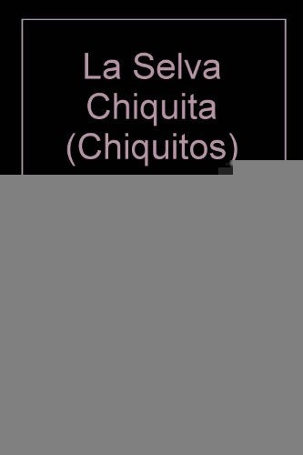 Selva chiquita, La | Ruiz-Johnson