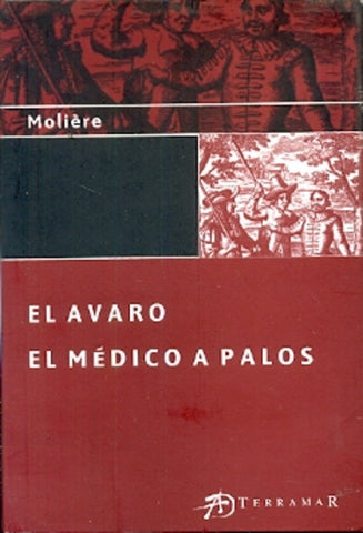EL AVARO / EL MEDICO A PALOS*.. | Moliére
