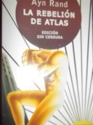 LA REBELION DE ATLAS | Ayn Rand