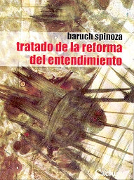 Tratado sobre la reforma del entendimiento | Spinoza y otros