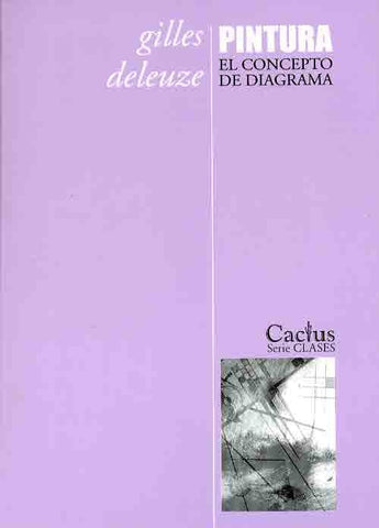 PINTURA EL CONCEPTO DE DIAGRAMA.. | Gilles Deleuze