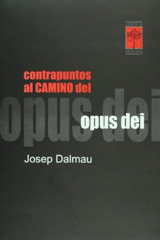 CONTRAPUNTOS AL CAMINO DEL OPUS DEI .. | Josep Dalmau