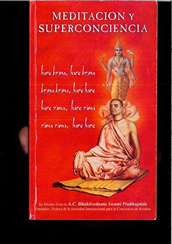 MEDITACIÓN Y SUPERCONCIENCIA | Bhaktivedanta Swami Prabhupada